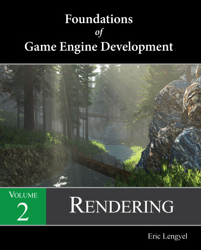 Foundations of Game Engine Development, Volume 2: Rendering